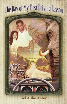 The Day of My First Driving Lesson - Tiel Aisha Ansari - Books - Poetry Box - 9781948461719 - January 21, 2021