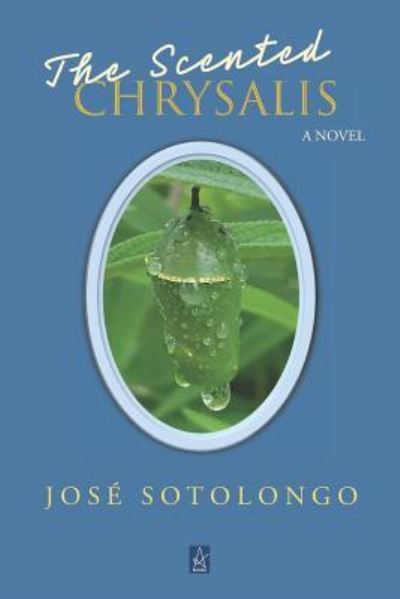 Cover for Jose Sotolongo · The Scented Chrysalis (Paperback Book) (2019)