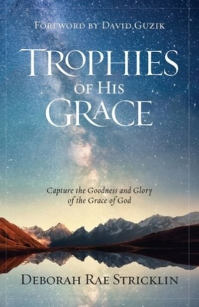 Cover for Deborah Stricklin · Trophies of His Grace: Capture the Goodness and Glory of the Grace of God (Pocketbok) (2020)