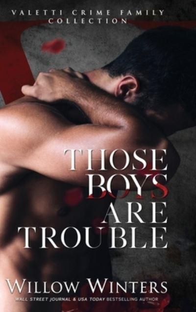 Cover for Willow Winters · Those Boys Are Trouble - Valetti (Hardcover Book) (2020)