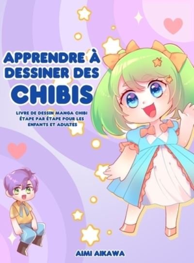 Cover for Aimi Aikawa · Apprendre à dessiner des chibis (Inbunden Bok) (2020)