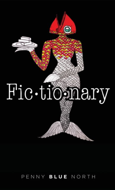 Cover for Penny Blue North · Fictionary (Hardcover Book) (2020)