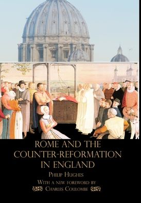 Cover for Philip Hughes · Rome and the Counter-Reformation in England (Hardcover Book) (2016)