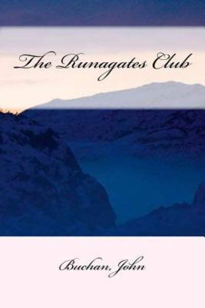 The Runagates Club - Buchan John - Książki - Createspace Independent Publishing Platf - 9781975609719 - 19 sierpnia 2017