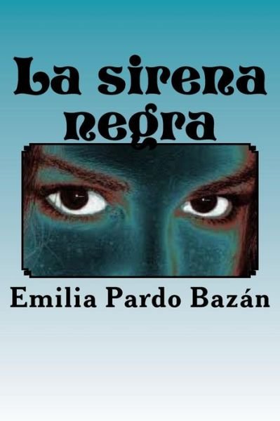 Cover for Emilia Pardo Bazan · La Sirena Negra (Taschenbuch) (2017)