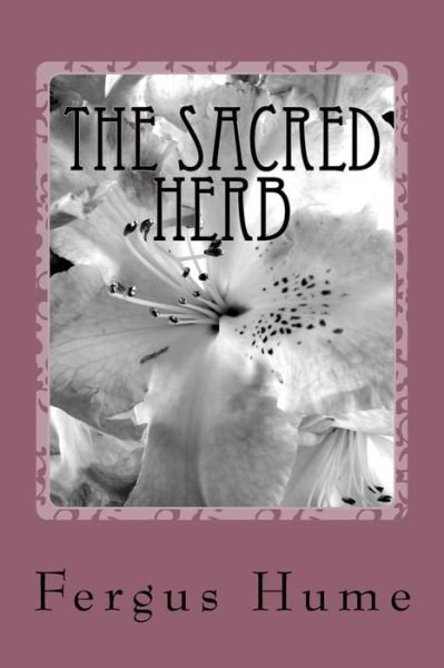 Cover for Fergus Hume · The Sacred Herb (Paperback Book) (2018)