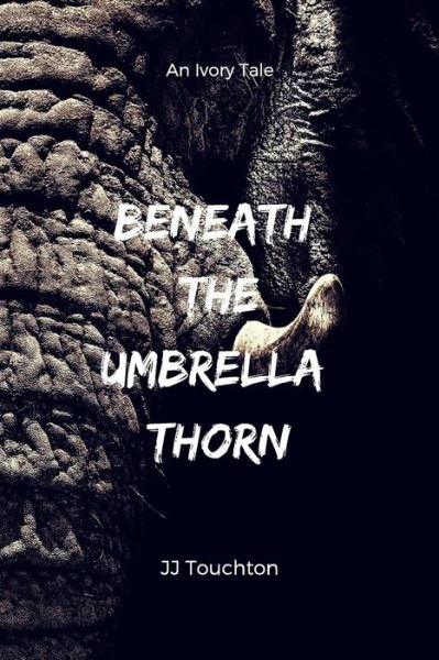 Cover for Jj Touchton · Beneath The Umbrella Thorn (Paperback Book) (2018)