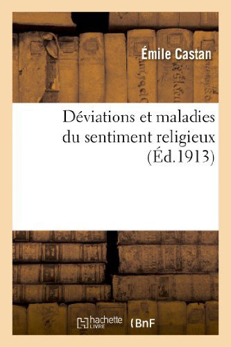 Cover for Castan-e · Deviations et Maladies Du Sentiment Religieux (Paperback Book) [French edition] (2013)