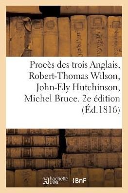 Cover for Dupin · Proces Des Trois Anglais, Robert-Thomas Wilson, John-Ely Hutchinson, Michel Bruce. 2e Edition (Paperback Book) (2017)