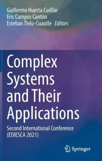 Cover for Complex Systems and Their Applications: Second International Conference (EDIESCA 2021) (Hardcover Book) [2022 edition] (2022)