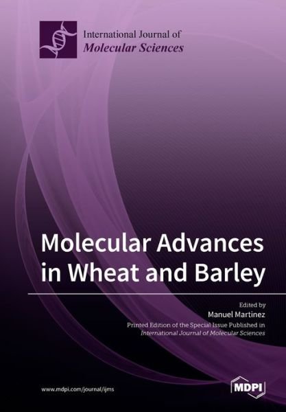 Molecular Advances in Wheat and Barley - Manuel Martinez - Böcker - Mdpi AG - 9783039213719 - 20 augusti 2019