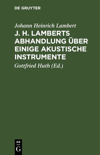 Cover for Johann Heinrich Lambert · J. H. Lamberts Abhandlung ber Einige Akustische Instrumente (N/A) (1901)