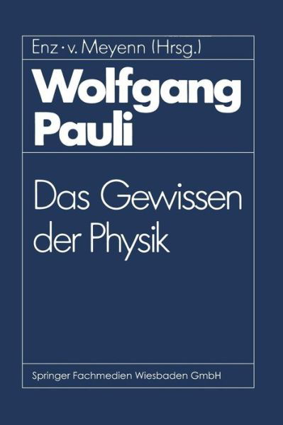 Cover for Enz, Professor Charles P (University of Geneva (Emeritus)) · Wolfgang Pauli: Das Gewissen Der Physik (Pocketbok) [Softcover Reprint of the Original 1st 1988 edition] (2014)