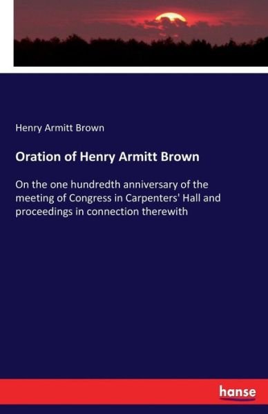 Cover for Brown · Oration of Henry Armitt Brown (Bog) (2017)