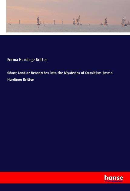 Ghost Land or Researches into t - Britten - Bøker -  - 9783337865719 - 23. november 2019