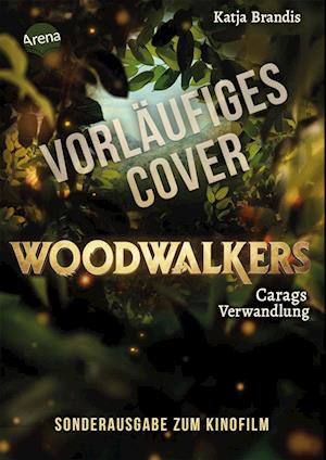 Woodwalkers (1). Carags Verwandlung (Filmausgabe) - Katja Brandis - Książki - Arena - 9783401607719 - 11 października 2024