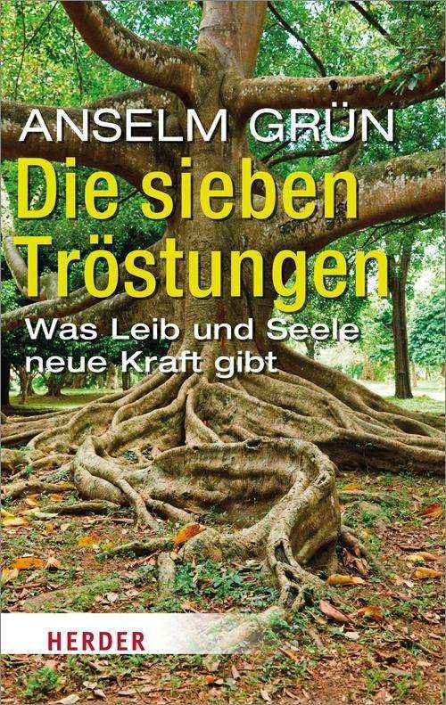 Cover for Anselm GrÃ¼n · Herder.06671 Grün:Die sieben Tröstungen (Book)