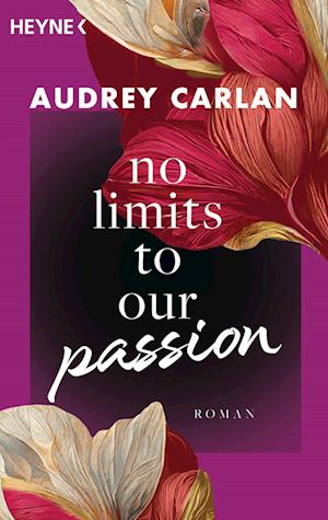 No Limits To Our Passion - Audrey Carlan - Books - Heyne - 9783453426719 - July 10, 2024