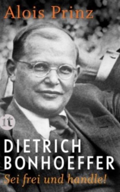 Cover for Alois Prinz · Dietrich Bonhoeffer Sei frei und handle (Taschenbuch) (2020)