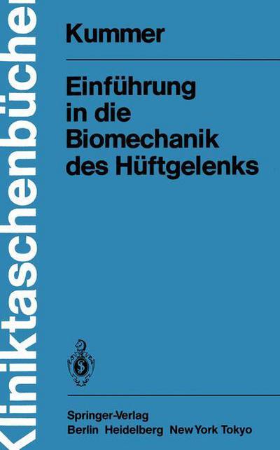 Cover for B. Kummer · Einfuhrung in Die Biomechanik Des Huftgelenks - Kliniktaschenbucher (Paperback Book) [German edition] (1985)