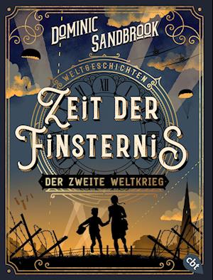 Cover for Dominic Sandbrook · Weltgeschichte (n) - Zeit der Finsternis: Der Zweite Weltkrieg (Book) (2025)