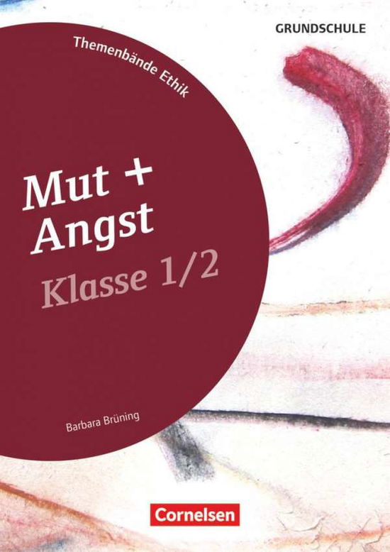 Cover for Barbara Brüning · Themenbände Ethik Grundschule Klasse 1/2 - Mut und Angst (Pamflet) (2015)