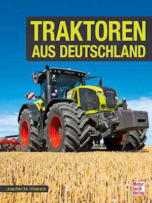 Traktoren aus Deutschland - Joachim M. Köstnick - Książki - Motorbuch Verlag - 9783613046719 - 27 marca 2024