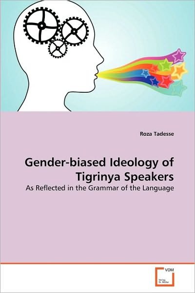 Cover for Roza Tadesse · Gender-biased Ideology of Tigrinya Speakers: As Reflected in the Grammar of the Language (Pocketbok) (2010)