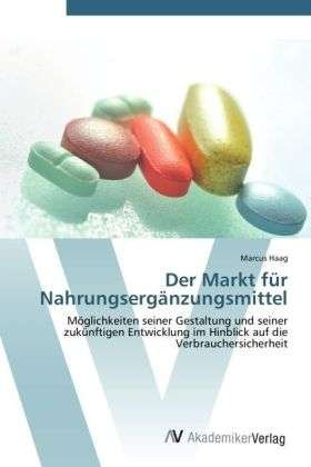 Cover for Haag · Der Markt für Nahrungsergänzungsmi (Bog) (2012)