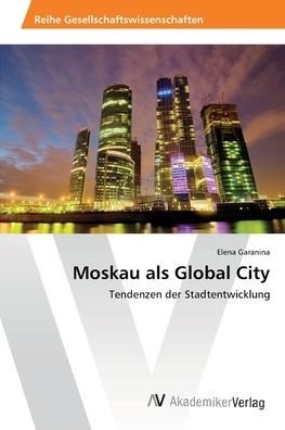 Cover for Garanina · Moskau als Global City (Buch) (2014)