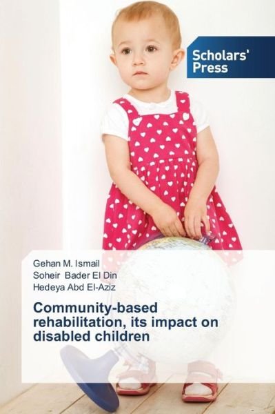 Cover for Gehan M Ismail · Community-based rehabilitation, its impact on disabled children (Paperback Bog) (2014)