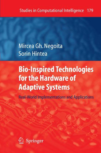 Cover for Negoita, Mircea Gh. (Wellington Institute of Technology) · Bio-inspired Technologies for the Hardware of Adaptive Systems: Real-world Implementations and Applications - Studies in Computational Intelligence (Paperback Bog) [1st Ed. Softcover of Orig. Ed. 2009 edition] (2010)