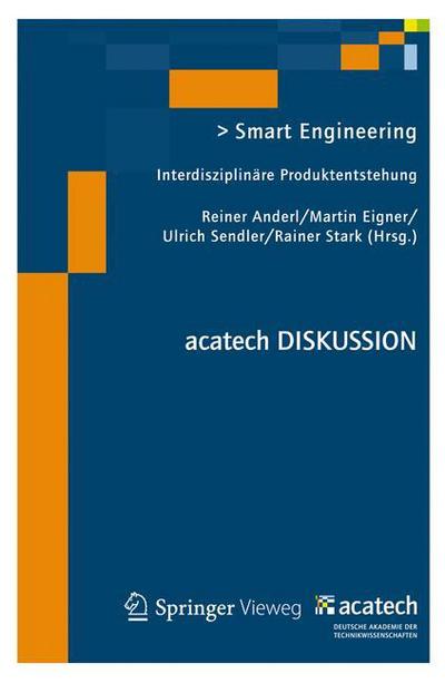 Cover for Reiner Anderl · Smart Engineering: Interdisziplinare Produktentstehung - Acatech Diskussion (Paperback Book) [2012 edition] (2012)