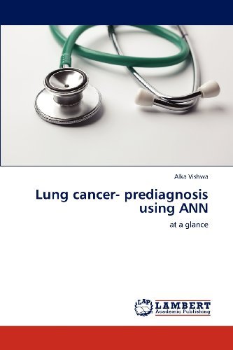 Cover for Alka Vishwa · Lung Cancer- Prediagnosis Using Ann: at a Glance (Paperback Book) (2012)