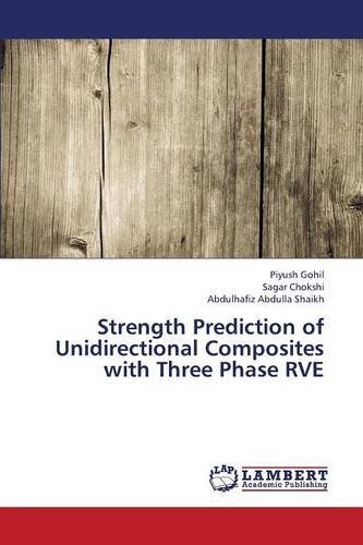 Cover for Shaikh Abdulhafiz Abdulla · Strength Prediction of Unidirectional Composites with Three Phase Rve (Paperback Bog) (2013)