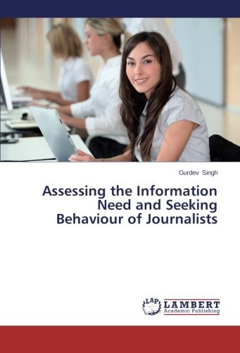 Cover for Gurdev Singh · Assessing the Information Need and Seeking Behaviour of Journalists (Paperback Book) (2014)