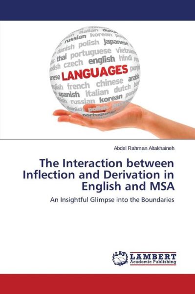 Cover for Altakhaineh Abdel Rahman · The Interaction Between Inflection and Derivation in English and Msa (Paperback Book) (2014)