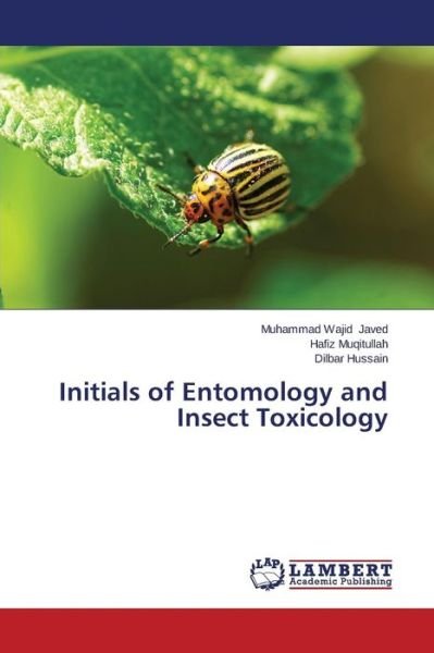 Cover for Dilbar Hussain · Initials of Entomology and Insect Toxicology (Taschenbuch) (2014)