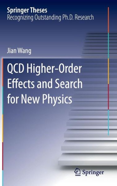 Cover for Jian Wang · QCD Higher-Order Effects and Search for New Physics - Springer Theses (Hardcover Book) [1st ed. 2016 edition] (2015)