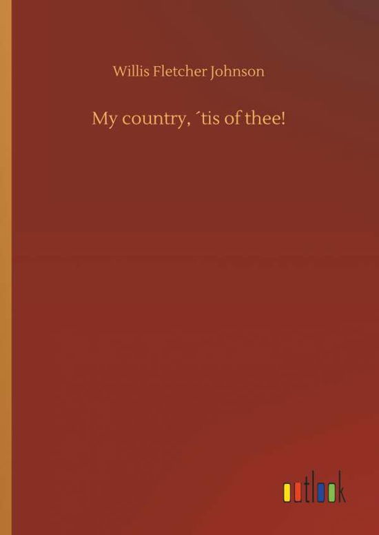 My country, tis of thee! - Johnson - Livros -  - 9783734011719 - 20 de setembro de 2018