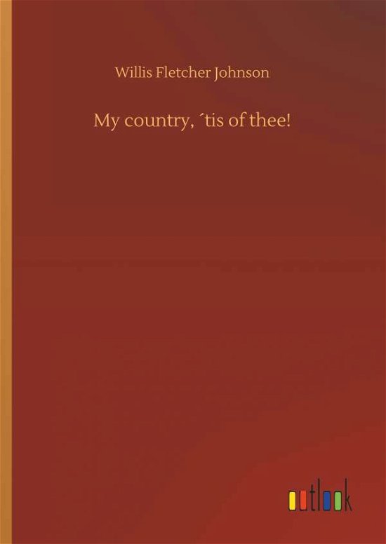 My country, tis of thee! - Johnson - Bücher -  - 9783734011719 - 20. September 2018