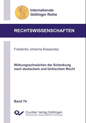 Cover for Friederike Kossendey · Wirkungsschwächen der Schenkung nach deutschem und türkischem Recht (Paperback Book) (2017)