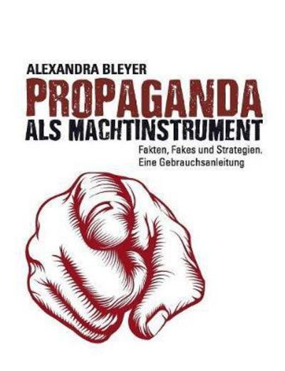 Cover for Bleyer · Propaganda als Machtinstrument (Bok) (2018)