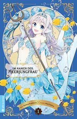 Cover for Yoshino Fumikawa · Im Namen der Meerjungfrau 01 (Pocketbok) (2022)