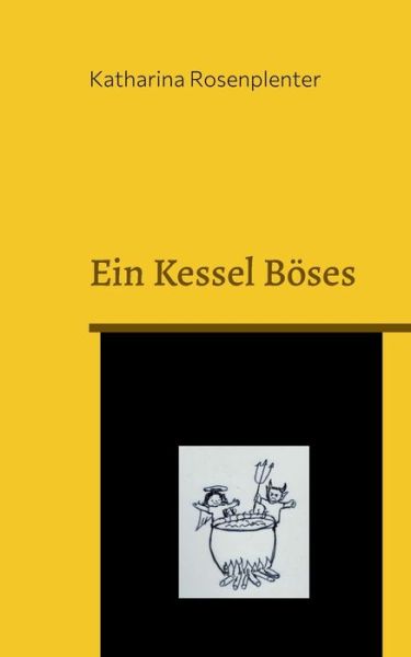 Cover for Katharina Rosenplenter · Ein Kessel Boeses (Paperback Book) (2021)