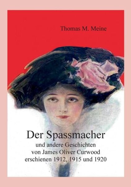 Cover for James Oliver Curwood · DER SPASSMACHER und andere Geschichten (Paperback Book) (2022)
