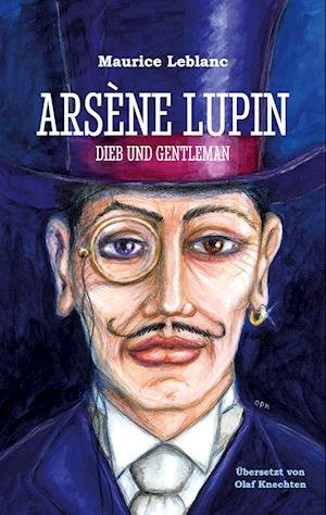 Arsène Lupin - Maurice Leblanc - Livros - BoD  Books on Demand - 9783757810719 - 17 de junho de 2023