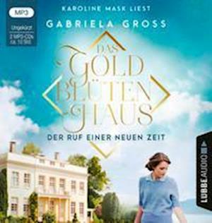 Das Goldblütenhaus - Der Ruf einer neuen Zeit - Gabriela Groß - Other - Lübbe Audio - 9783785783719 - March 25, 2022