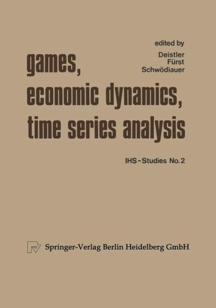 Cover for XY. Deistler · Games, Economic Dynamics, and Time Series Analysis: A Symposium in Memoriam Oskar Morgenstern Organized at the Institute for Advanced Studies, Vienna (Pocketbok) [1982 edition] (1982)