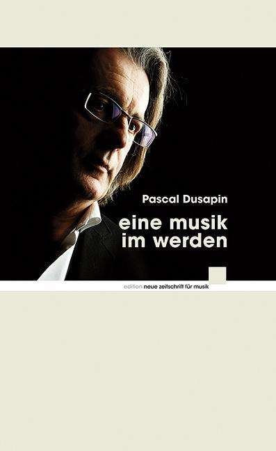 Cover for Dusapin · Eine Musik im Werden (Bok)